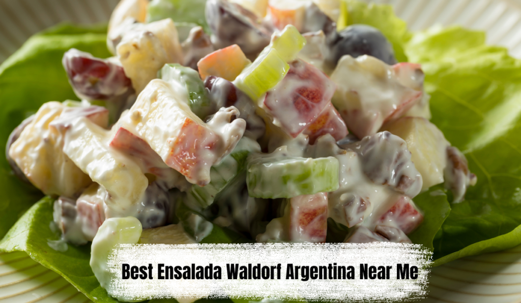 Best Ensalada Waldorf Argentina Near Me