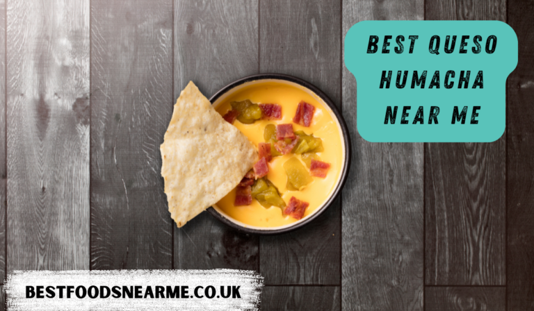 Best Queso Humacha Near Me