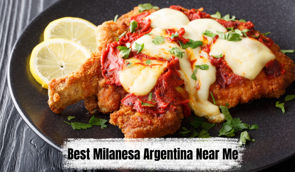 Best Milanesa Argentina Near Me