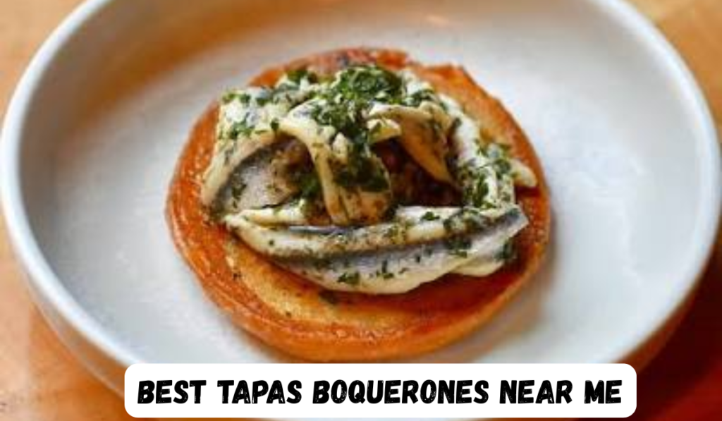 Best Tapas Boquerones Near Me