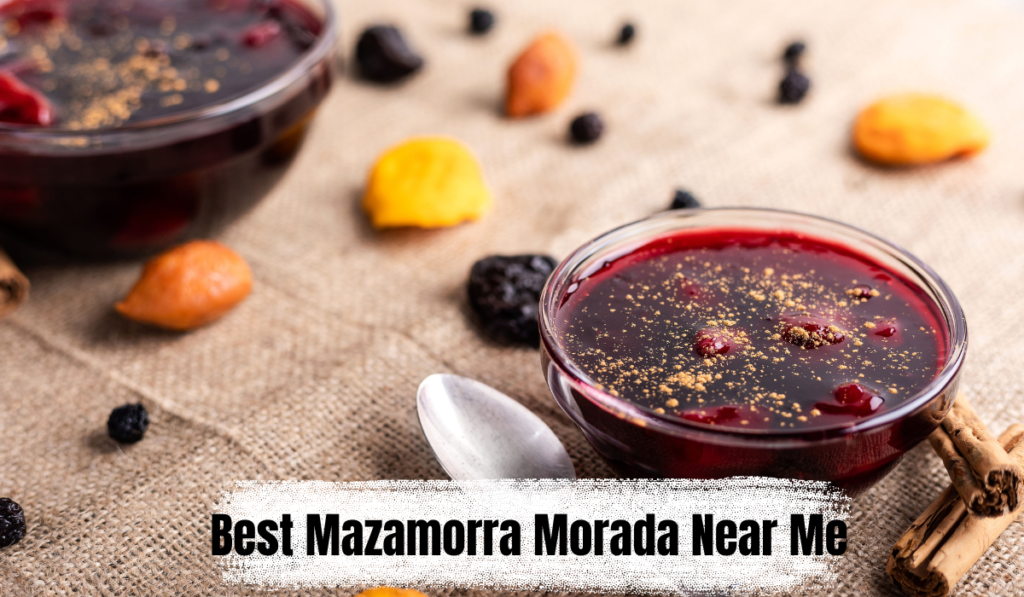 Best Mazamorra Morada Near Me