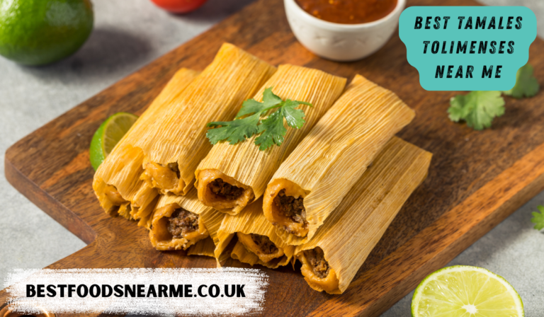 Best Tamales Tolimenses Near Me: Where to Find This Colombian Classic in the UK Best Tamales Tolimenses Near Me